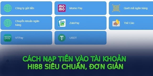 Có nhiều cách thức nạp tiền vào Hi88