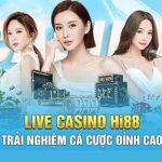 Trải nghiệm chơi casino Hi88 như tại sòng bạc